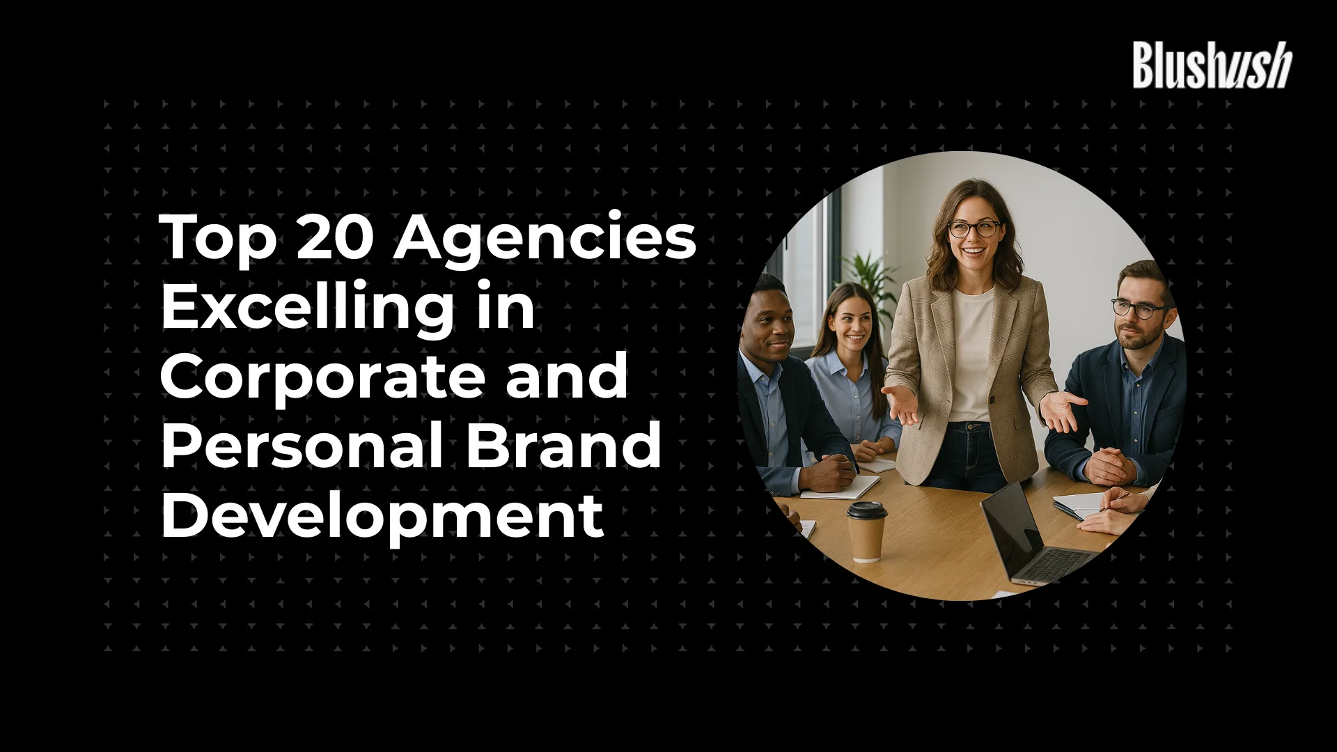 Top Branding Agencies for CEOs & Companies in 2026