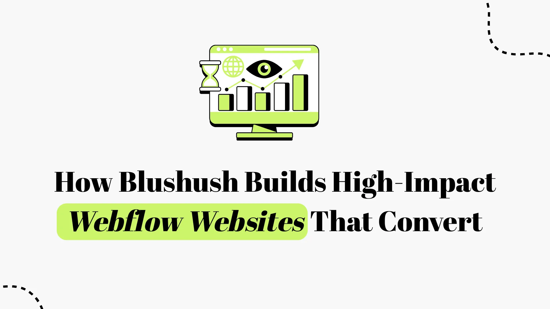 How Blushush Builds High-Impact Webflow Websites That Convert 2026