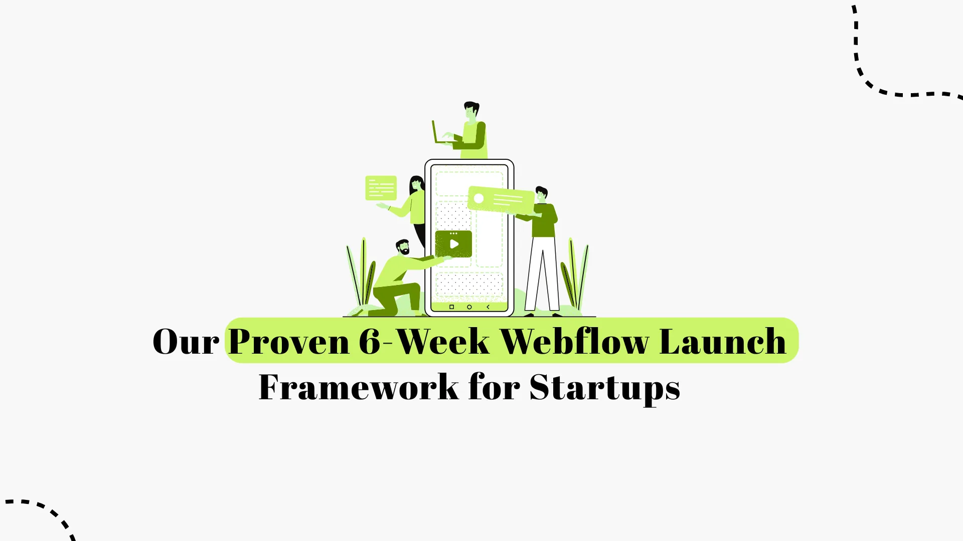 Our Proven 6-Week Webflow Launch Framework for Startups 2026