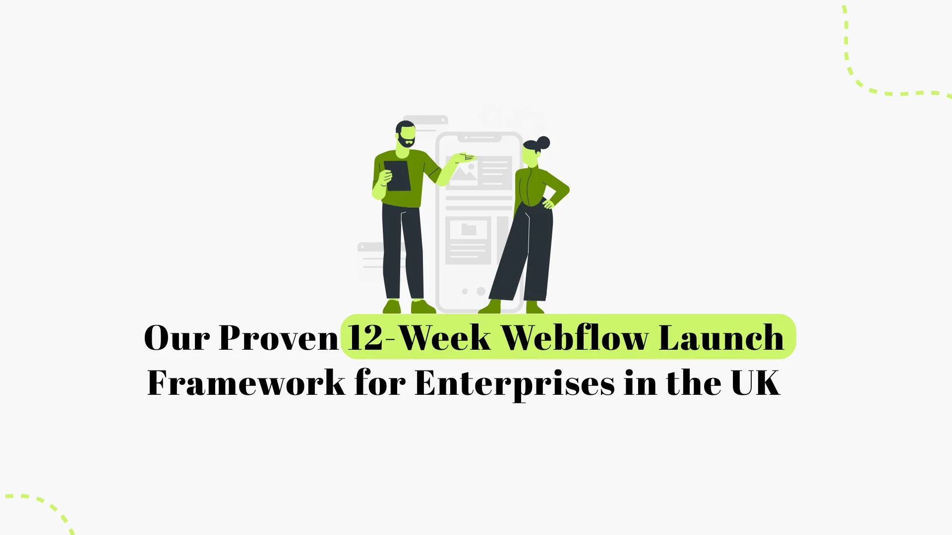 Our Proven 12-Week Webflow Launch Framework for Enterprises in the UK 2026