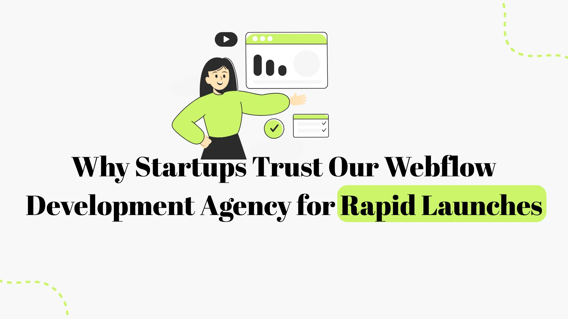 Why Startups Trust Our Webflow Development Agency for Rapid Launches