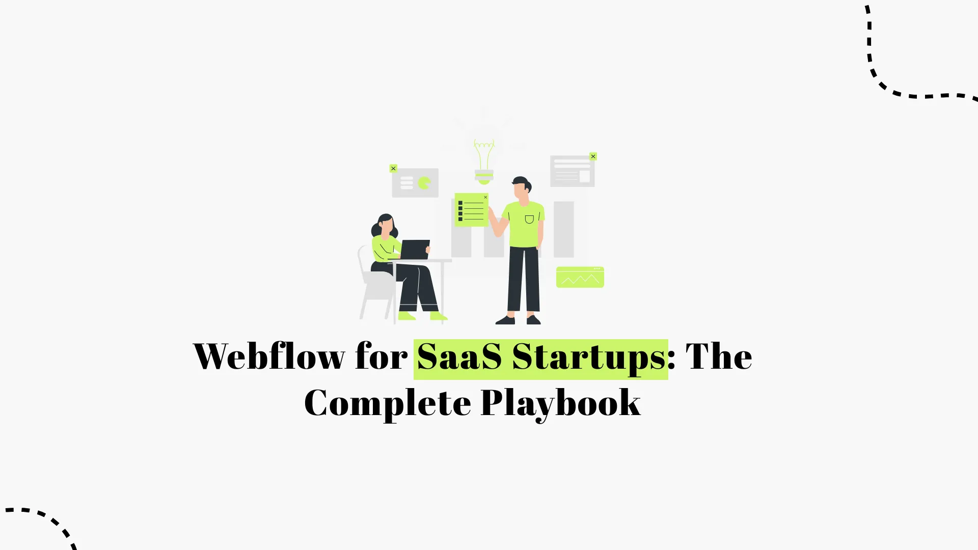 Webflow for SaaS Startups: The Ultimate Guide to Building & Scaling Your Website in 2026