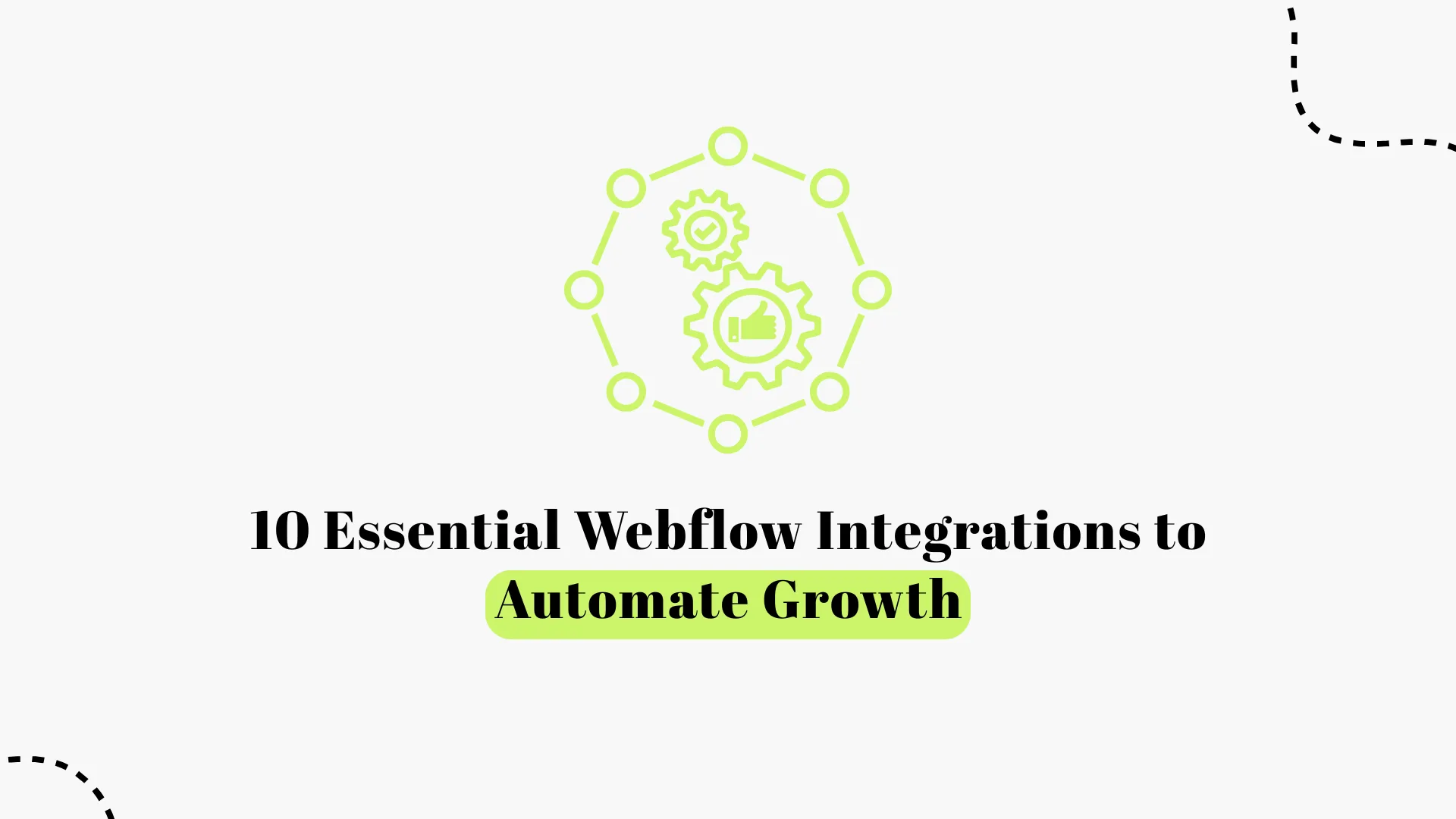 10 Essential Webflow Integrations to Automate Growth 2026
