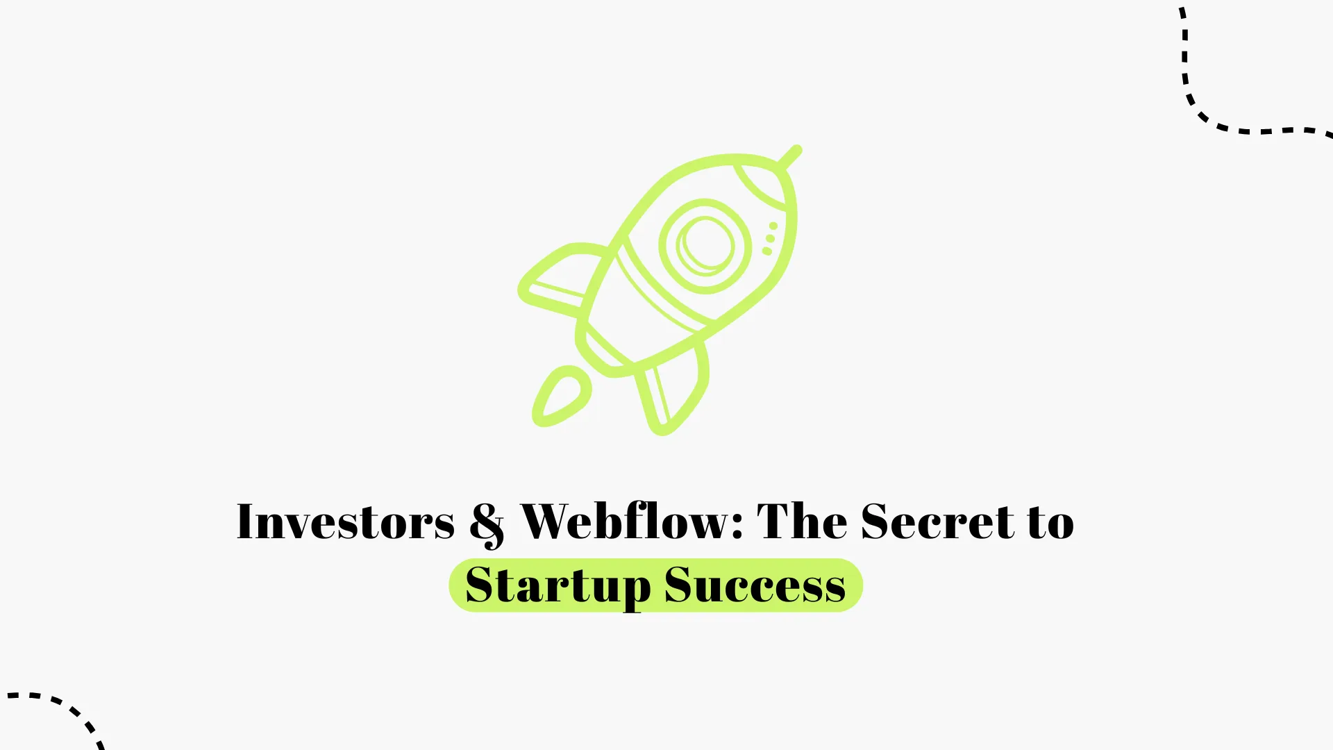 Investors & Webflow: The Secret to Startup Success 2026