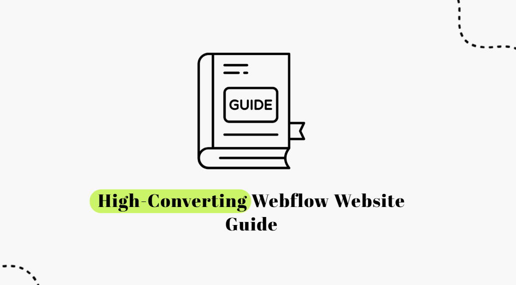 High-Converting Webflow Website Guide