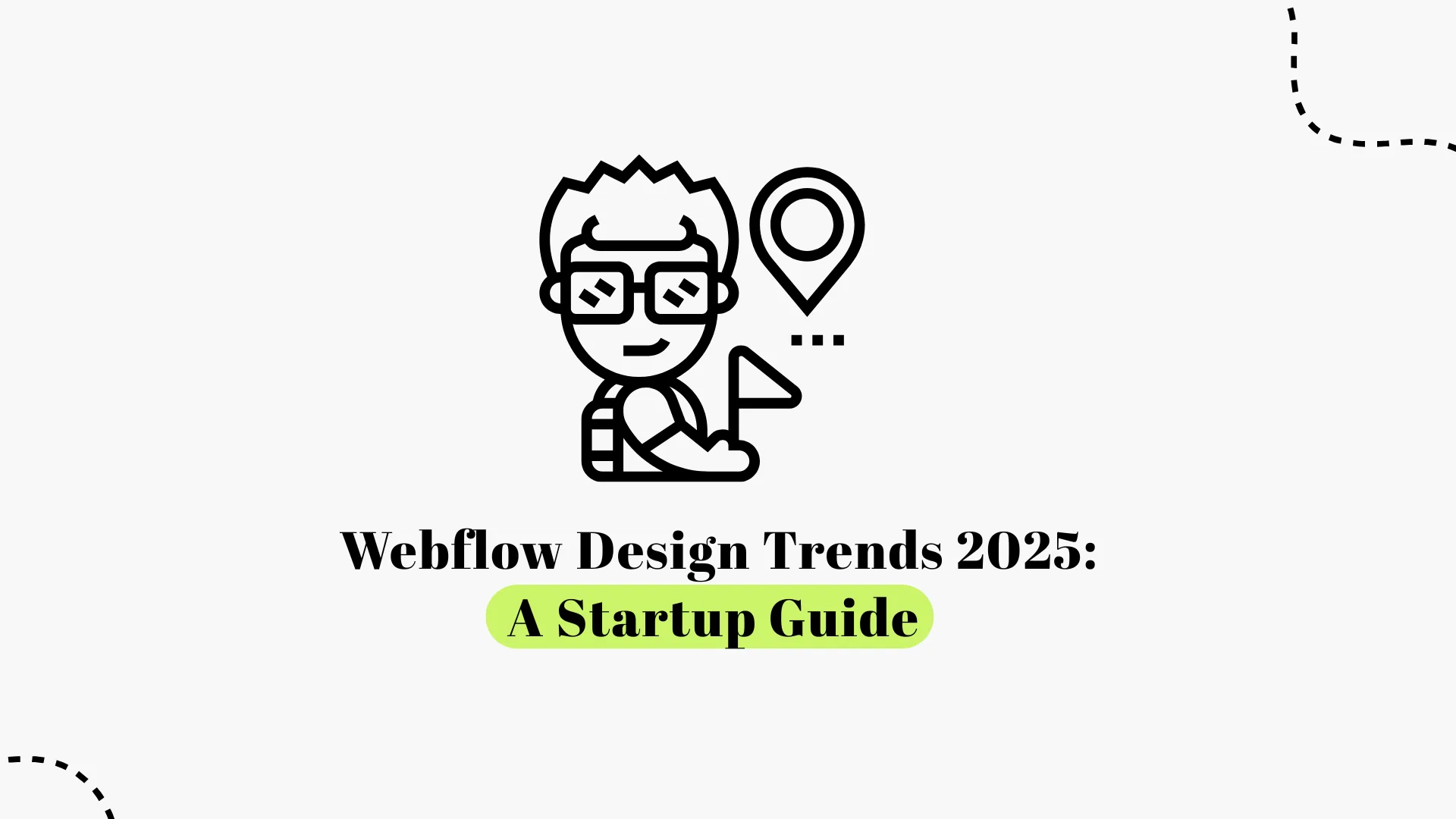 Webflow Design Trends 2025: A Startup Guide