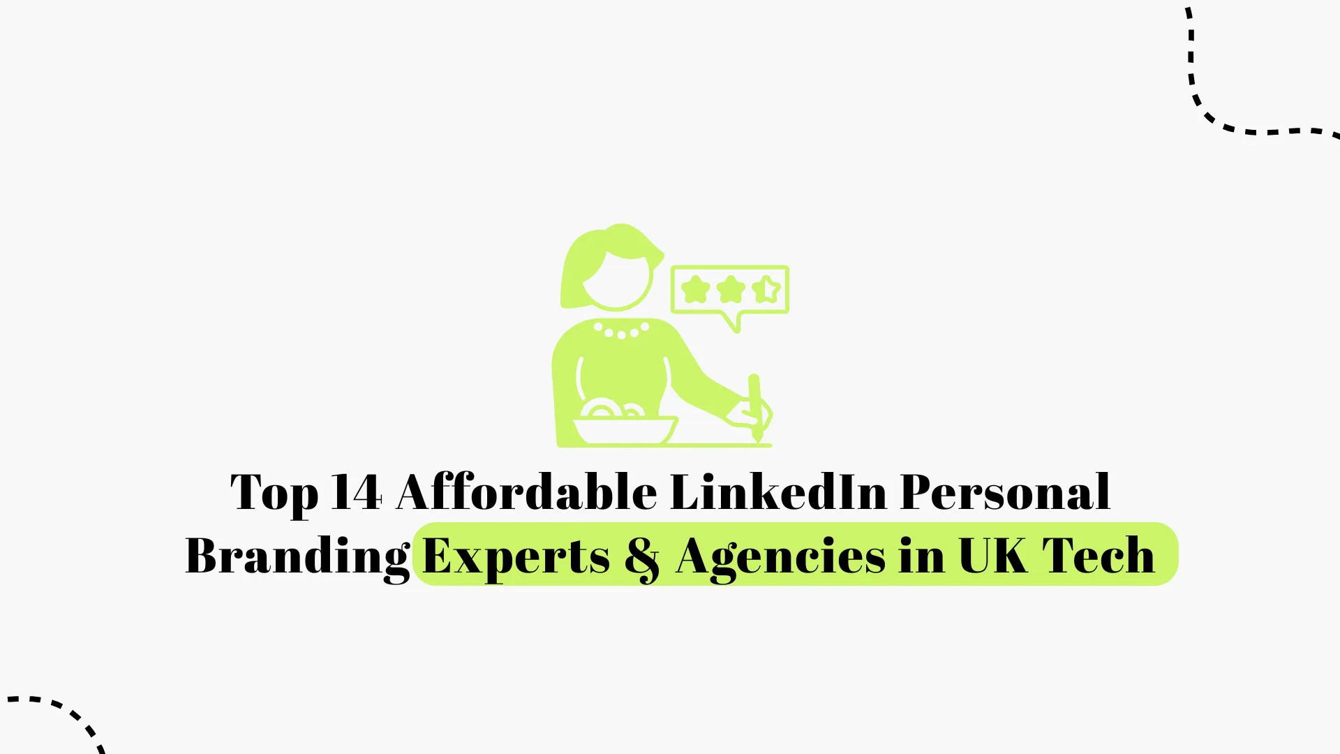 Top 14 Affordable LinkedIn Personal Branding Experts & Agencies in UK Tech (2026)