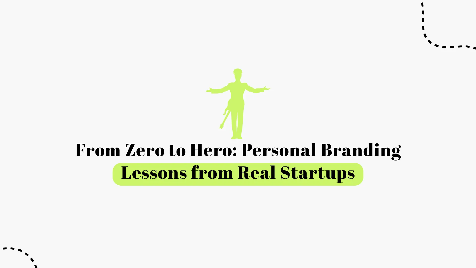 From Zero to Hero: Personal Branding Lessons from Real Startups | Sahil Gandhi & Bhavik Sarkhedi