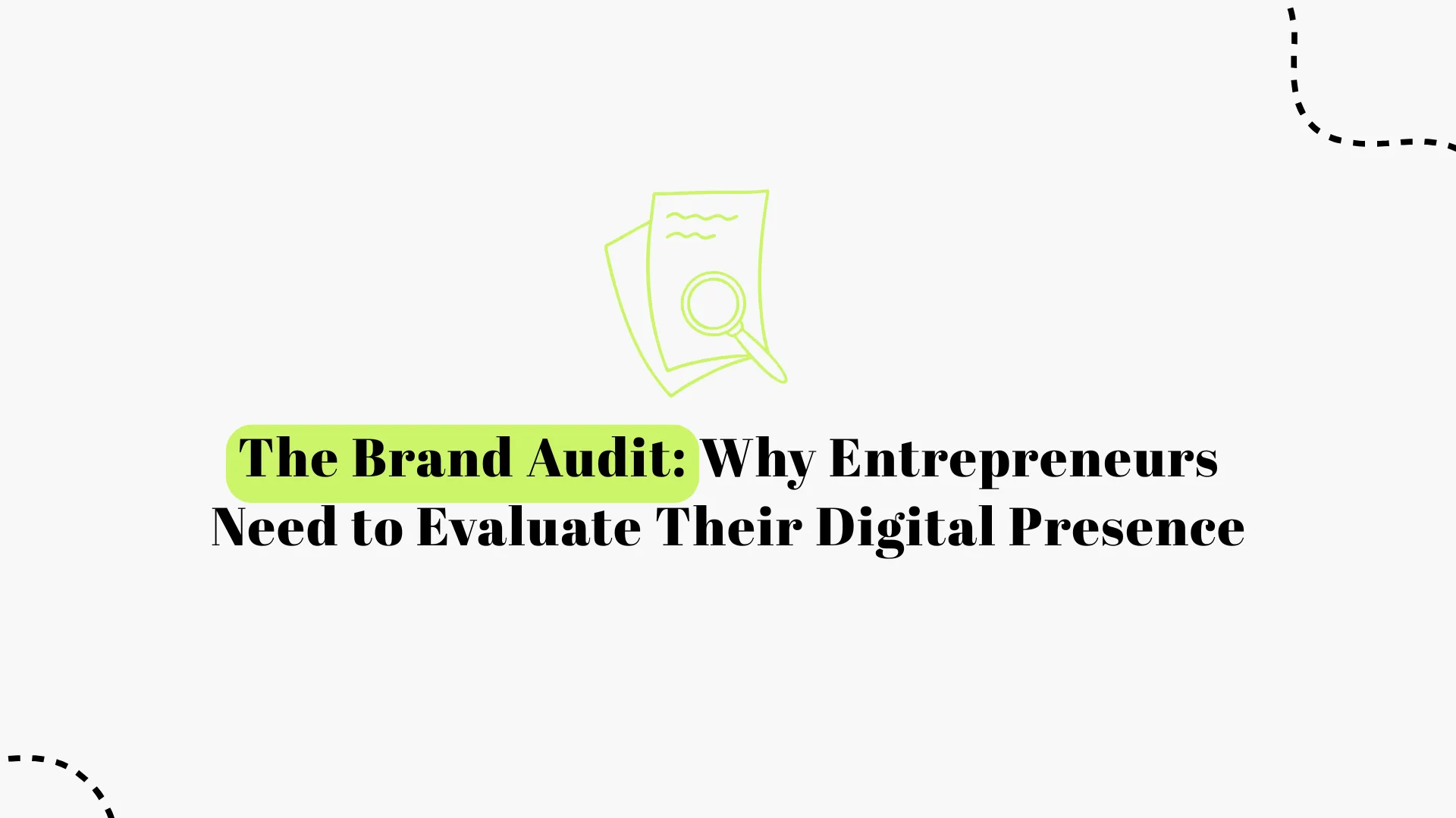 The Brand Audit: Why Entrepreneurs Need to Evaluate Their Digital Presence 2026 | Sahil Gandhi & Bhavik Sarkhedi