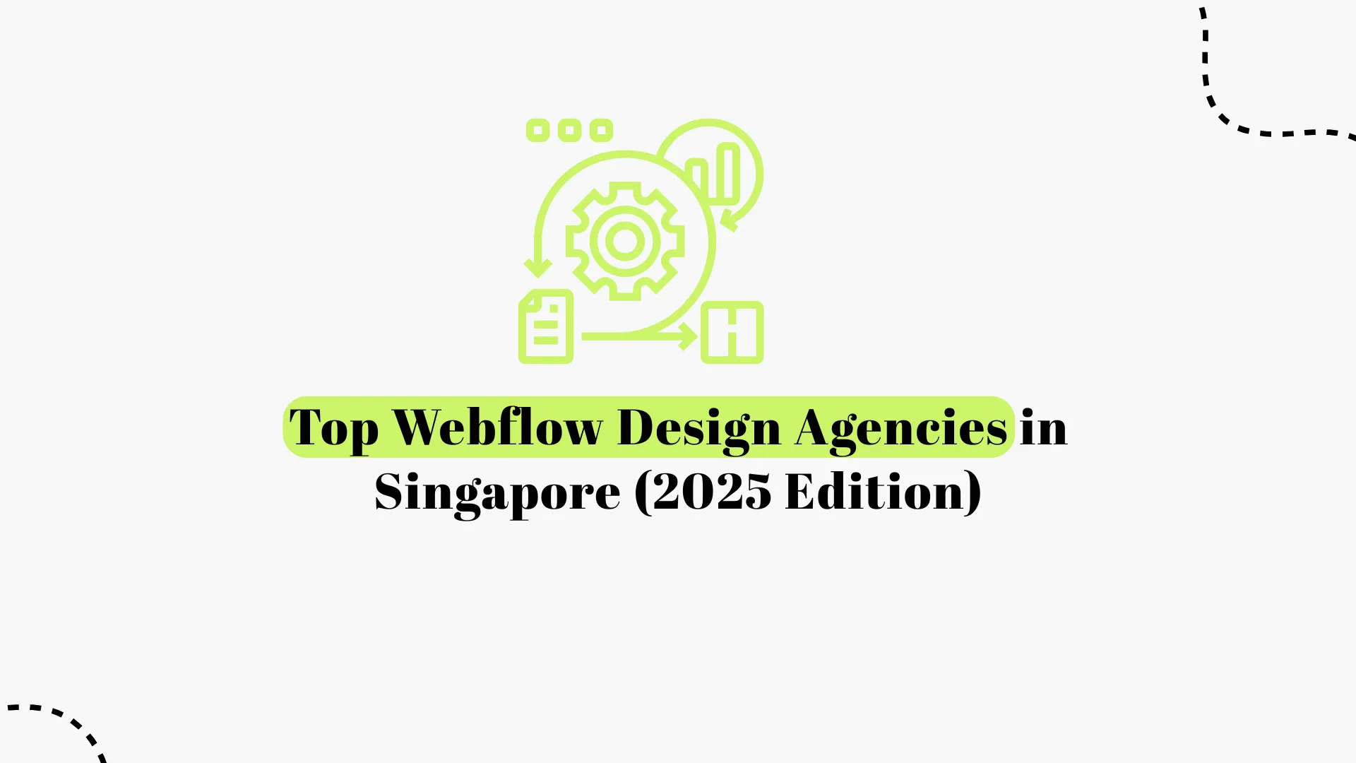 Top Webflow Design Agencies in Singapore 2025 | Best Webflow Experts