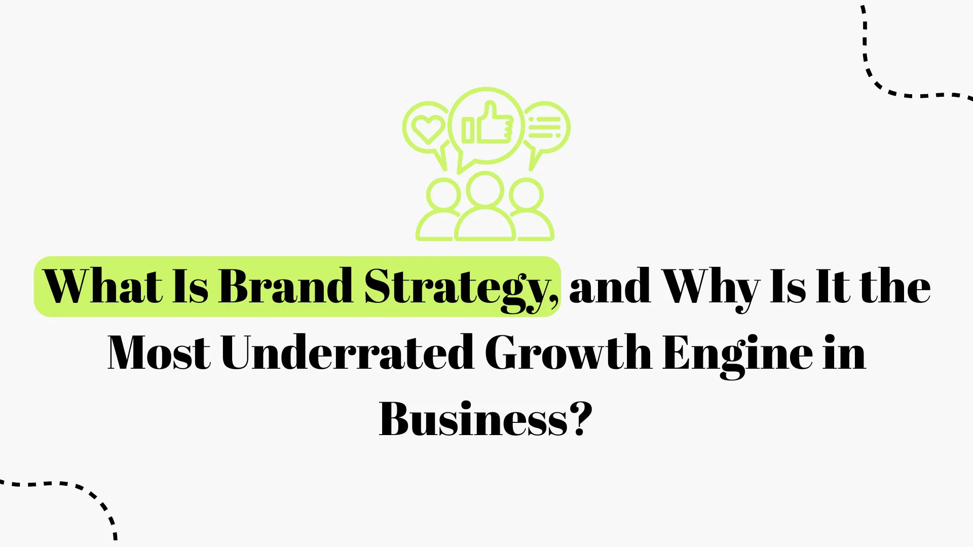 What Is Brand Strategy and Why It’s the Most Underrated Growth Engine in Business (2026 Edition)