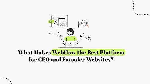 What Makes Webflow the Best Platform for CEO and Founder Websites? (2026 Edition)
