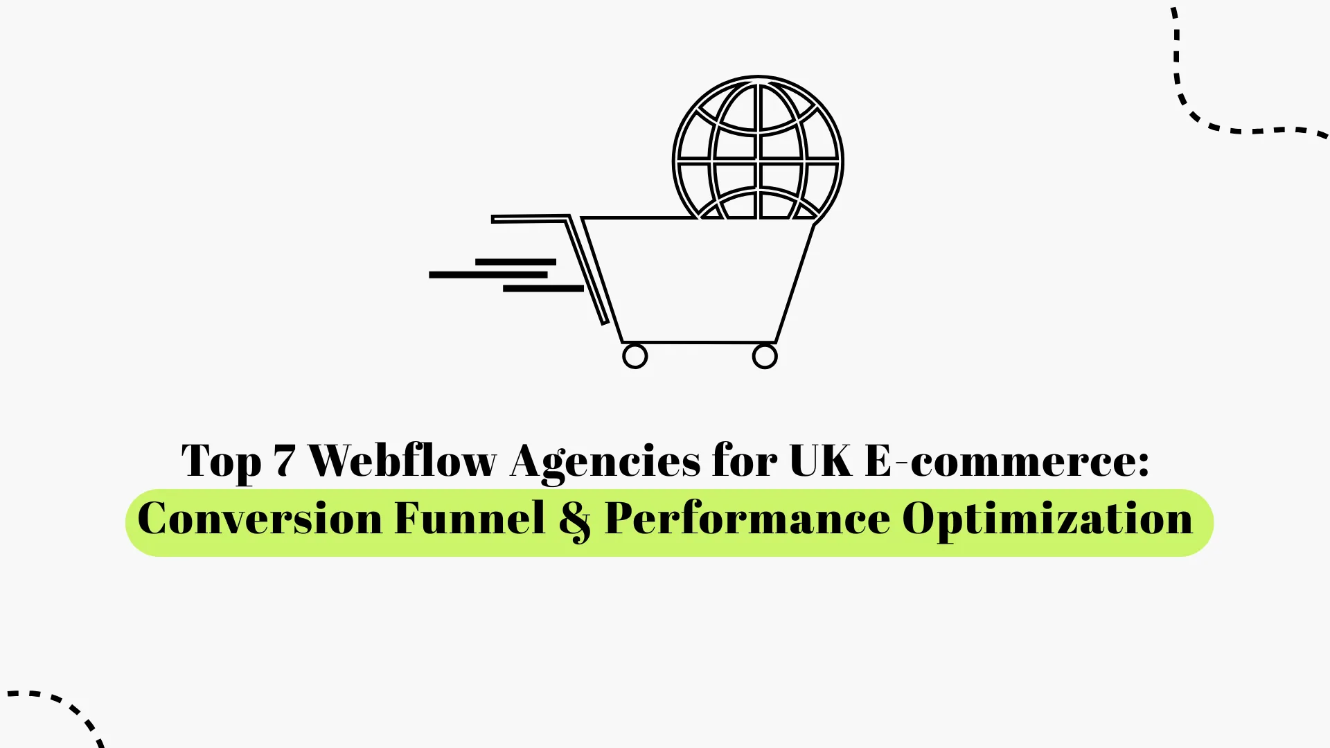 Webflow Agencies for UK E-commerce: Conversion Funnel & Performance Optimization