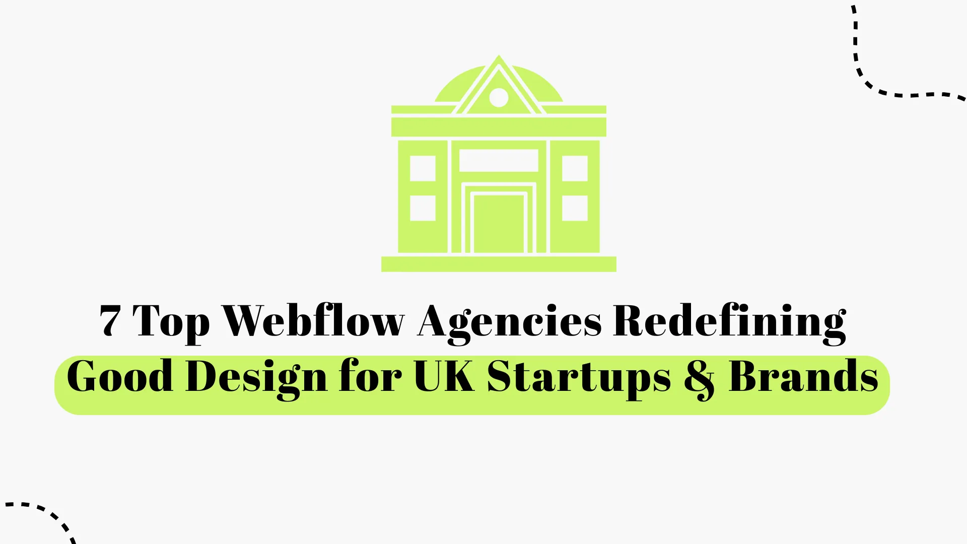 7 Webflow Teams Redefining What 'Good Design' Means in the UK
