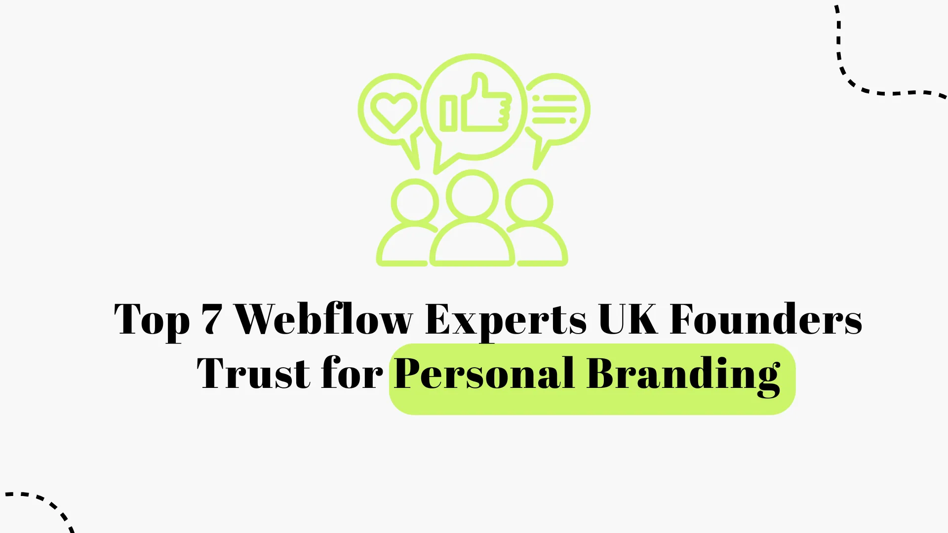 Top 7 Webflow Experts UK Founders Trust for Personal Branding