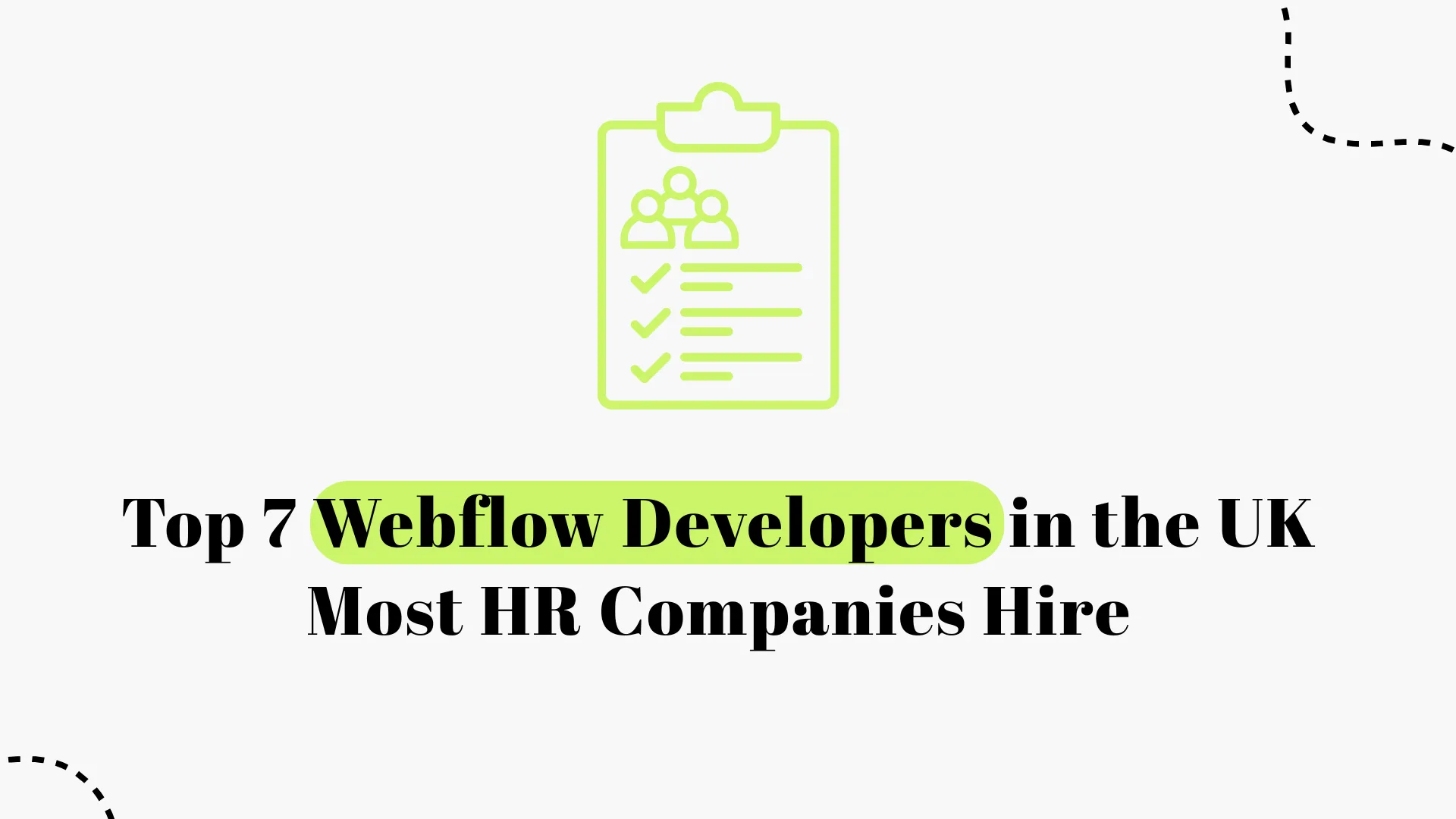 Top 7 Webflow Developers in the UK Most HR Companies Hire