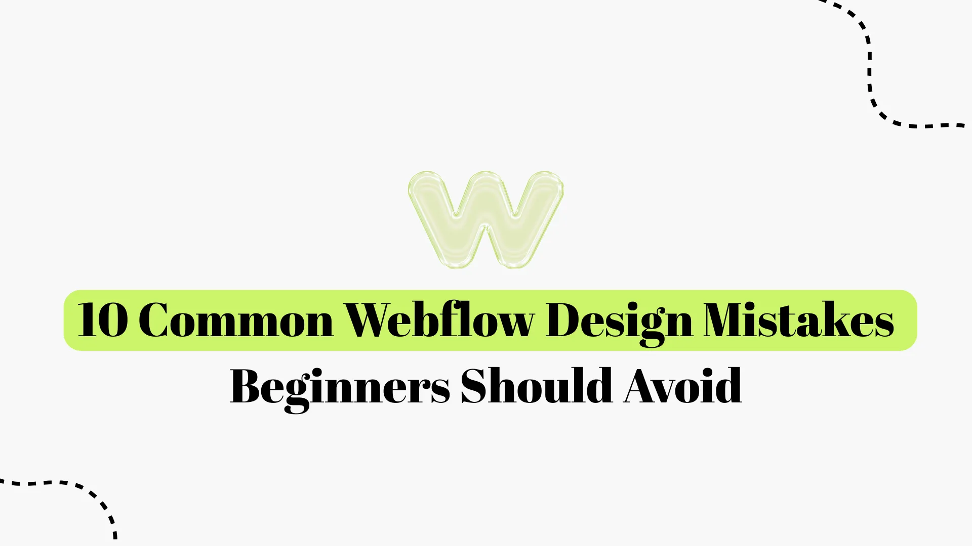 10 Common Webflow Design Mistakes Beginners Should Avoid in 2026