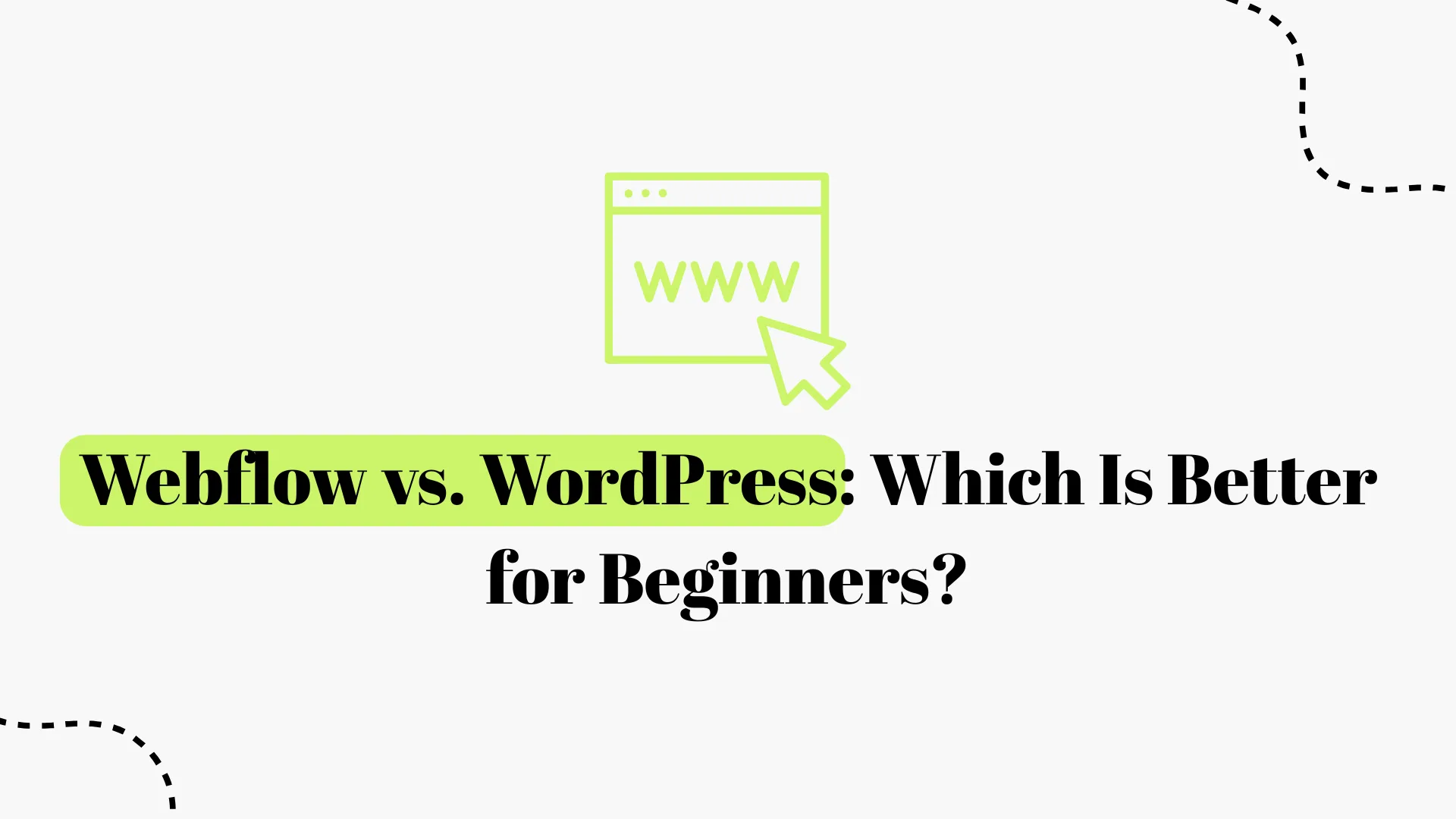 Webflow vs. WordPress: Which Is Better for Beginners in 2026