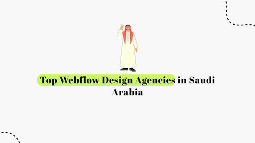 Top Webflow Design Agencies in Saudi Arabia | Best Webflow Experts