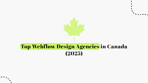 Top Webflow Design Agencies in Canada 2026 | Best Webflow Experts
