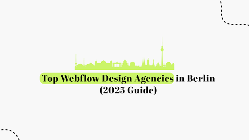 Top Webflow Design Agencies in Berlin 2026 | Best Webflow Experts Guide