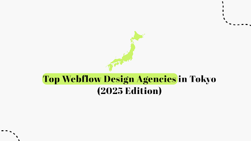 Top Webflow Design Agencies in Tokyo 2026 | Best Webflow Experts