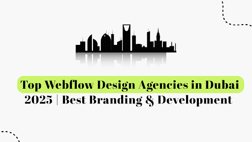 Top Webflow Design Agencies in Dubai 2026 | Best Branding & Development