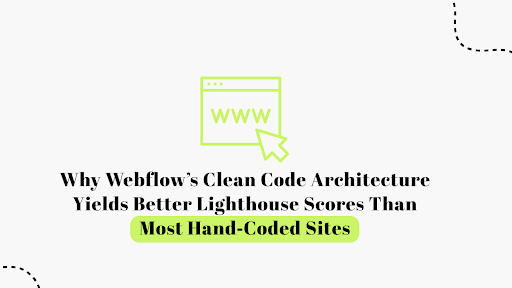 Webflow or Hand-Code: Which Scores Better on Lighthouse?
