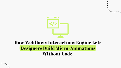 Build Micro-Animations in Webflow Without Code - Try now!