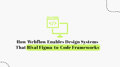 Can Webflow Create Figma-Level Design Systems?