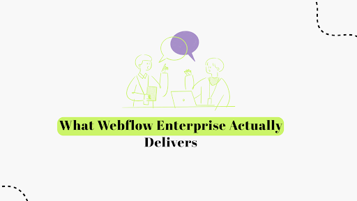 Webflow Enterprise Explained and What Do You Gain?