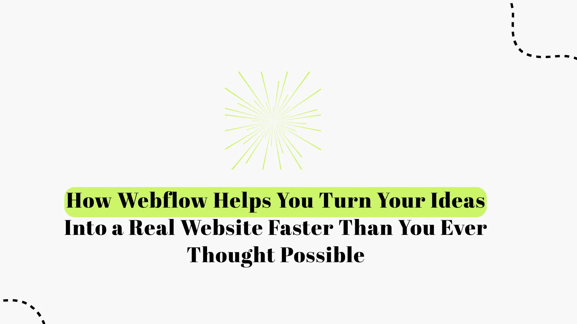How Webflow Helps You Turn Ideas Into a Real Website Faster Than You Thought Possible