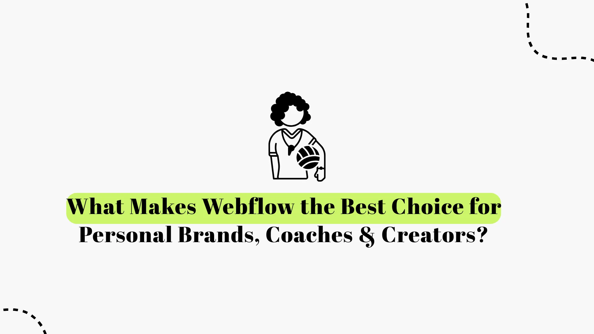What Makes Webflow the Best Choice for Personal Brands, Coaches & Creators?