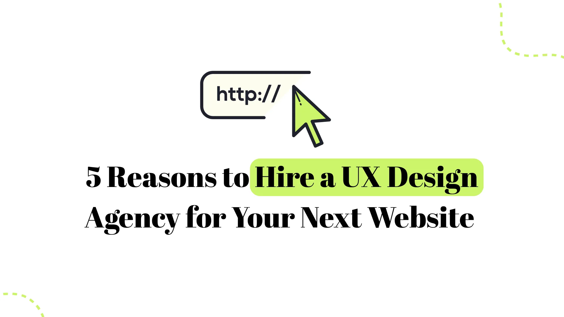 5 Reasons to Hire a UX Design Agency for Your Next Website