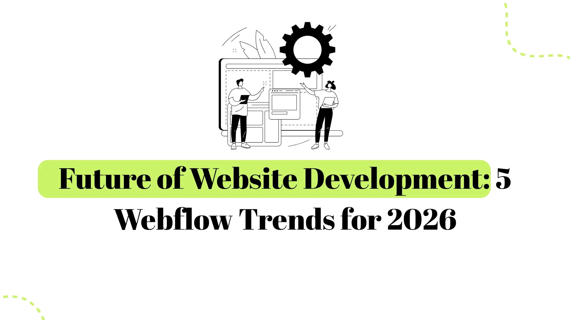 5 Trends For Every Webflow Agency Watching in 2026