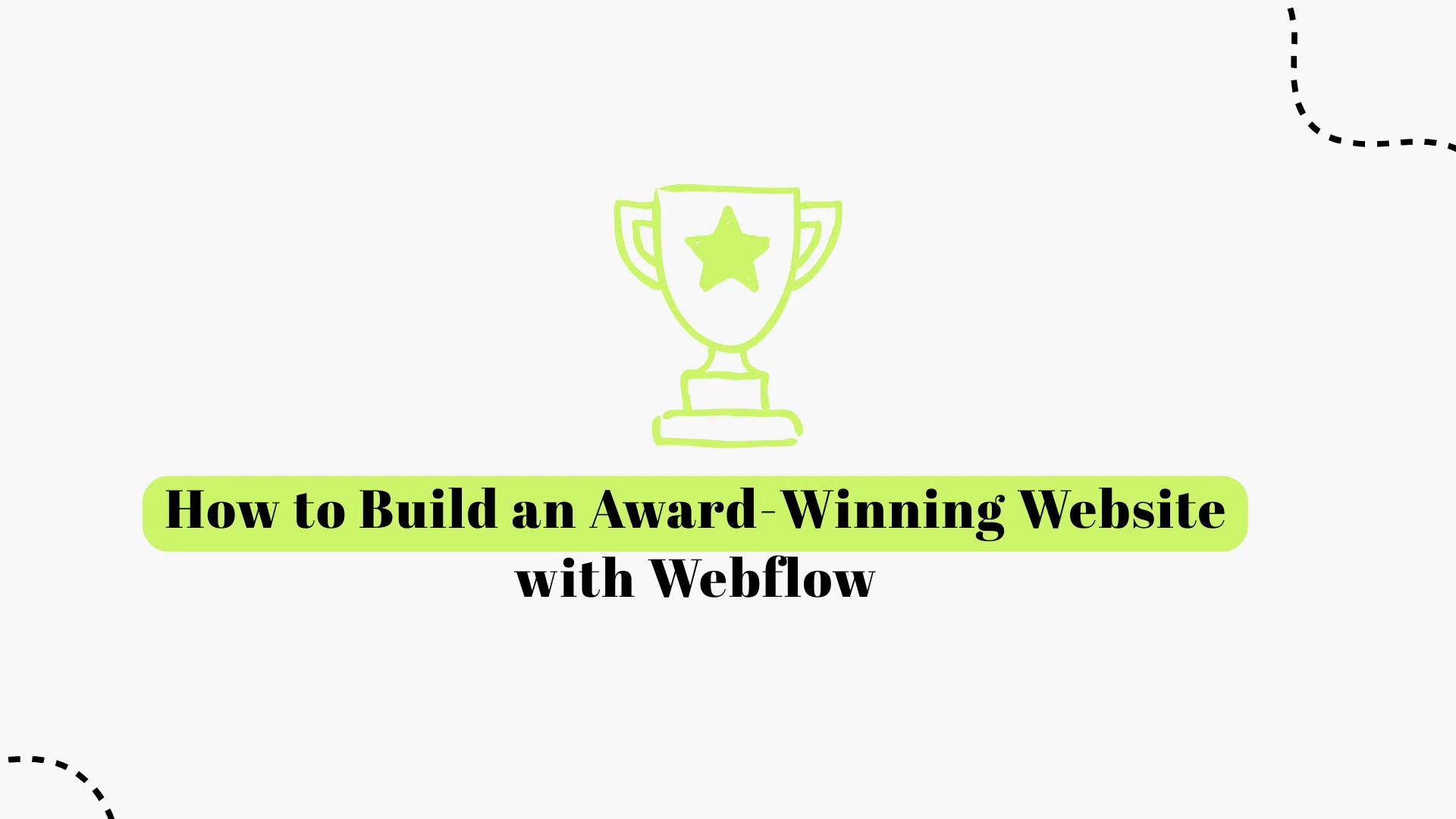 How to Build an Award-Winning Website with Webflow
