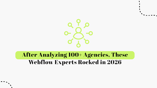 Best Webflow Experts & Agencies in 2026 | 100+ Analyzed