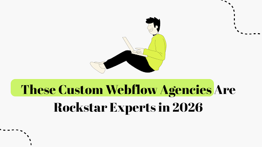 Top Custom Webflow Agencies to Watch in 2026