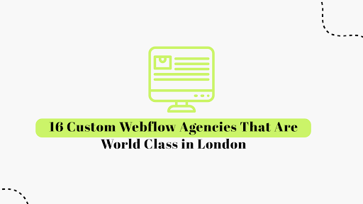 Top 16 Webflow Agencies in London | Custom Webflow Experts