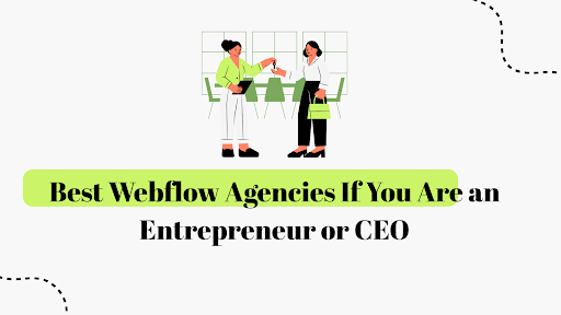 Best Webflow Partners for Founders & CEOs