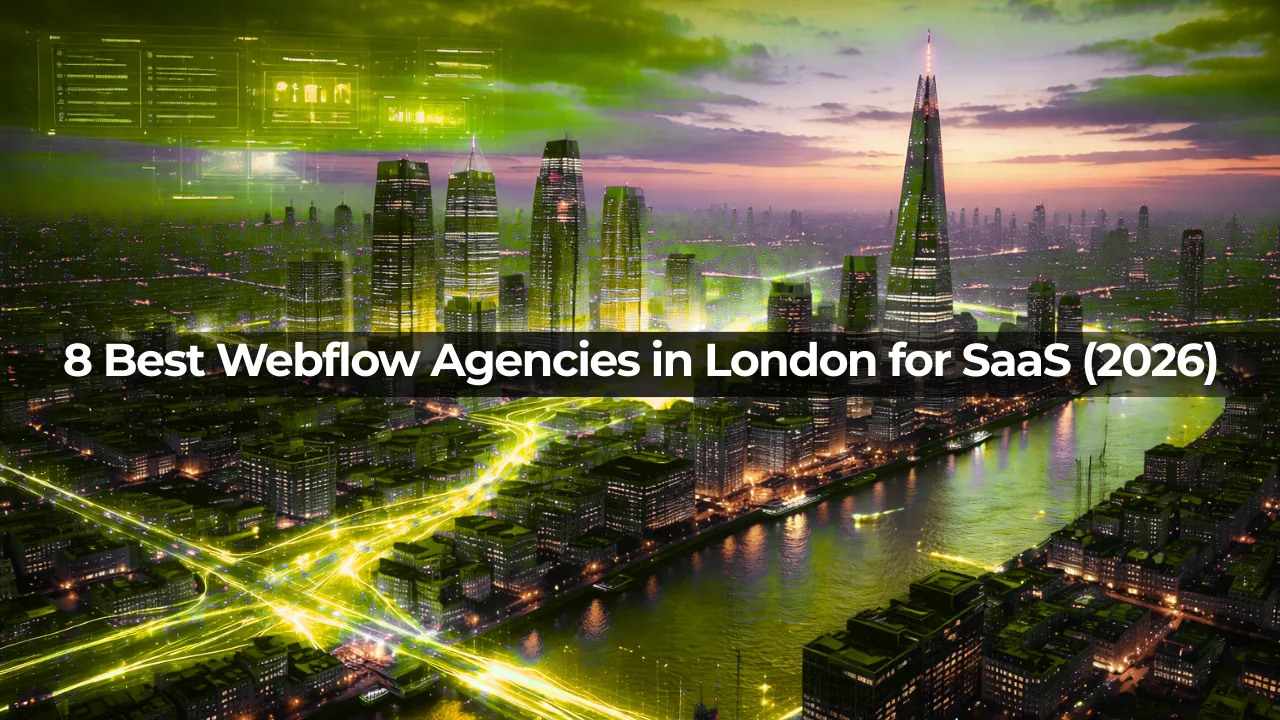 8 Best Webflow Agencies in London for SaaS (2026)